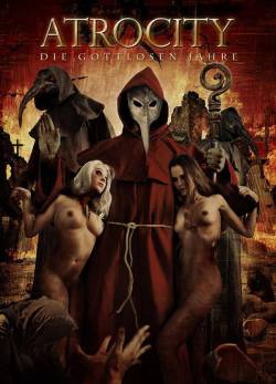 Atrocity (GER) : Die Gottlosen Jahre